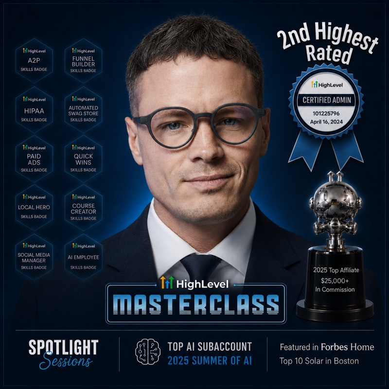 Rob Eason — HighLevel Certified Admin #101225796 with every HighLevel skill certification, 2nd Highest Rated badge, 2025 Top Affiliate trophy, Top AI Subaccount 2025 Summer of AI, official HighLevel Masterclass speaker, and Forbes Home Top 10 Solar in Boston